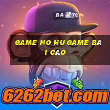 Game No Hu Game Bài Cào