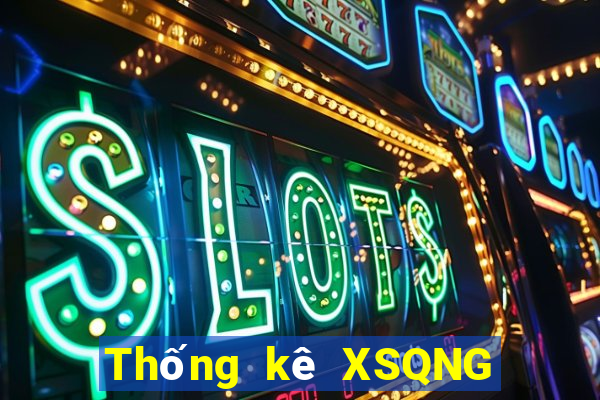 Thống kê XSQNG ngày 5