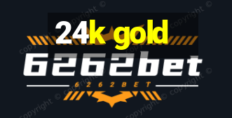 24k gold