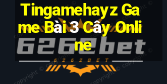 Tingamehayz Game Bài 3 Cây Online