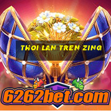 thoi lan tren zing