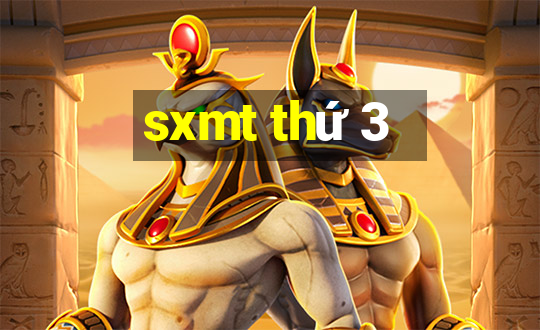 sxmt thứ 3