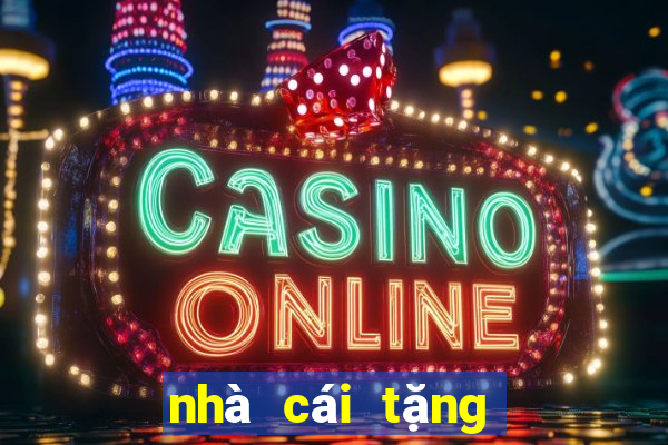 nhà cái tặng tiền 2022