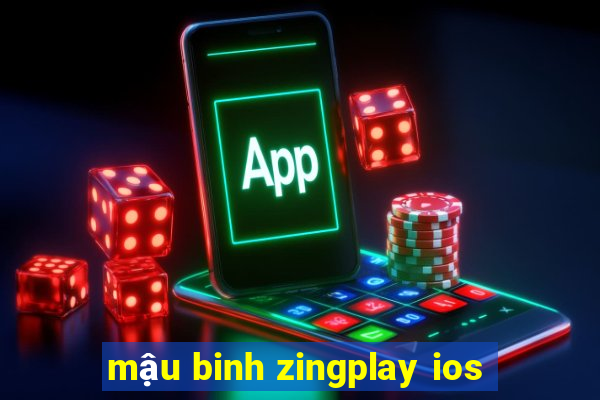 mậu binh zingplay ios