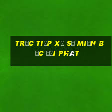 trực tiếp xổ số miền bắc đại phát