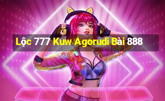 Lộc 777 Kuw Agorudi Bài 888