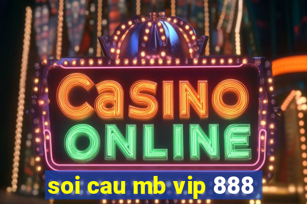 soi cau mb vip 888