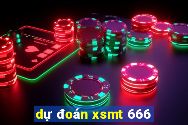 dự đoán xsmt 666