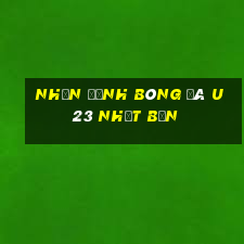 nhận định bóng đá u23 nhật bản