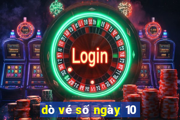 dò vé số ngày 10