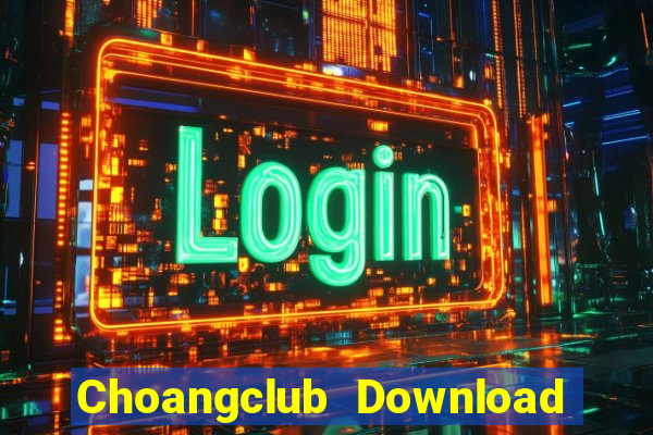 Choangclub Download Game Đánh Bài