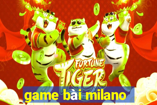 game bài milano