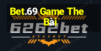 Bet.69 Game The Bài