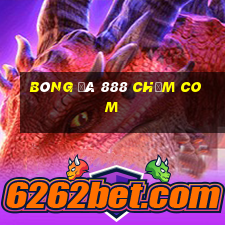 bóng đá 888 chấm com