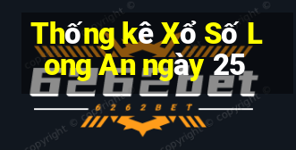 Thống kê Xổ Số Long An ngày 25