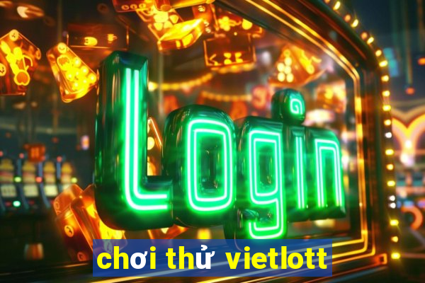 chơi thử vietlott