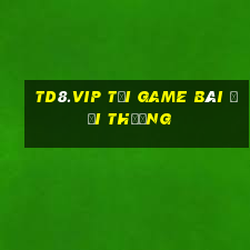 Td8.Vip Tải Game Bài Đổi Thưởng