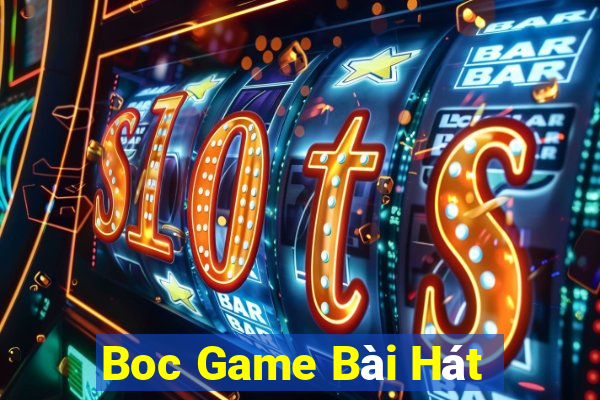 Boc Game Bài Hát