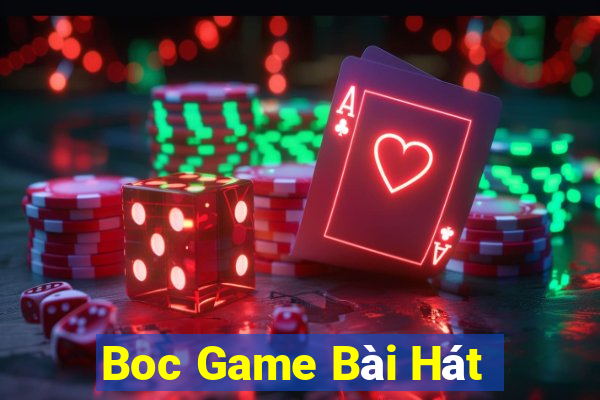 Boc Game Bài Hát