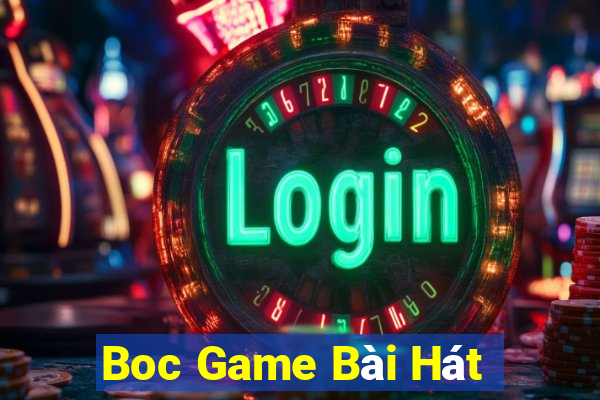 Boc Game Bài Hát