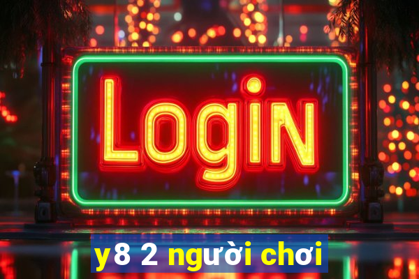 y8 2 người chơi