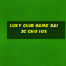 Luxy Club Game Bài 3C Cho Ios