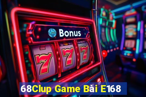 68Clup Game Bài E168