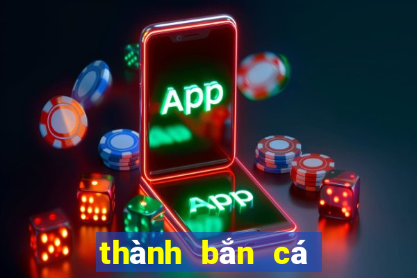 thành bắn cá h5 apk