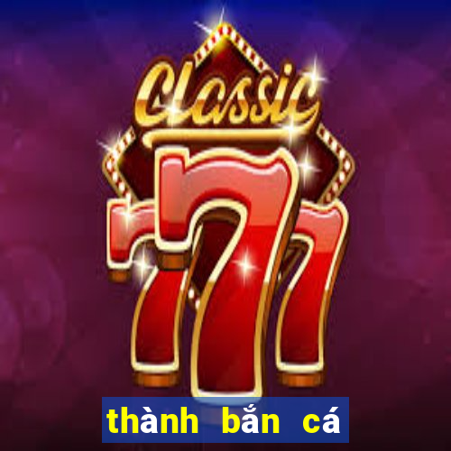 thành bắn cá h5 apk