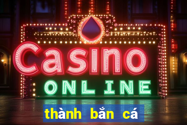 thành bắn cá h5 apk