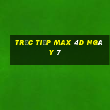 Trực tiếp Max 4D ngày 7