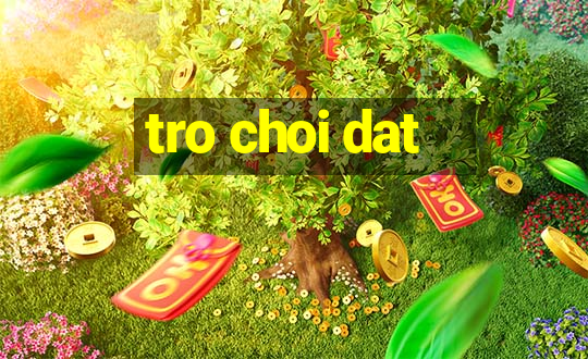 tro choi dat