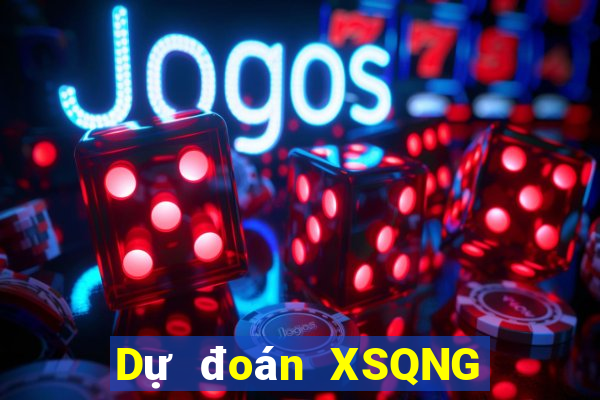 Dự đoán XSQNG ngày 15