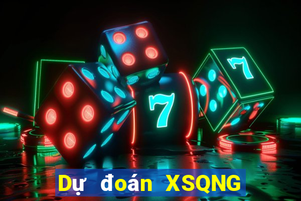 Dự đoán XSQNG ngày 15