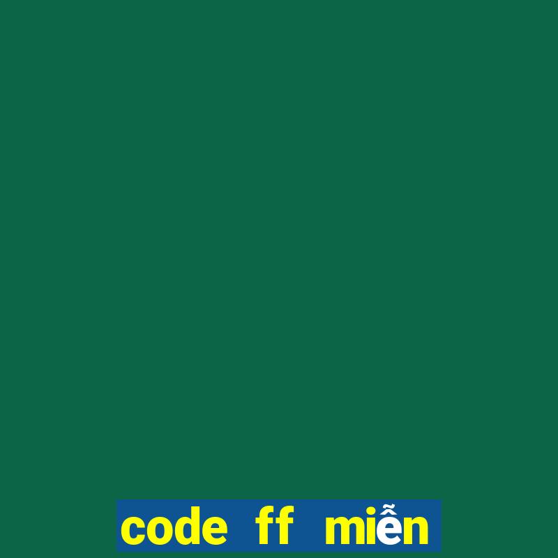 code ff miễn phí ko giới hạn