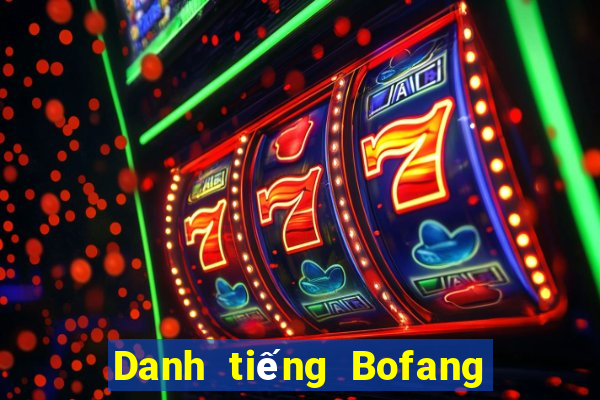 Danh tiếng Bofang Châu Á