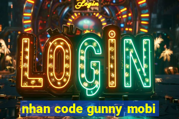 nhan code gunny mobi