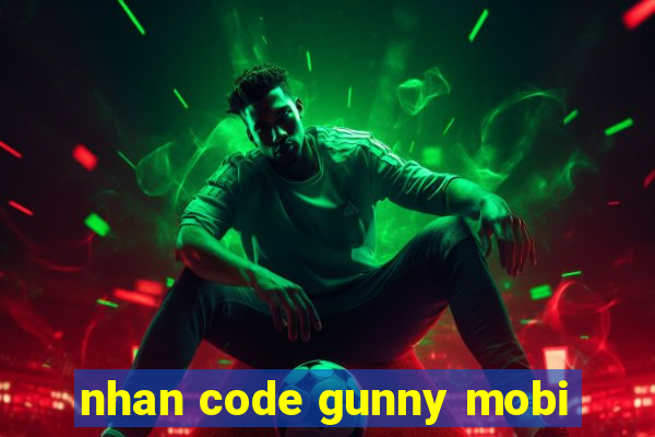 nhan code gunny mobi