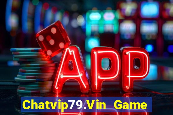 Chatvip79.Vin Game Bài Tặng Code