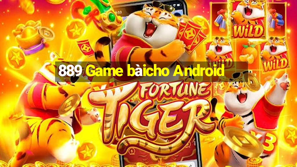 889 Game bàicho Android