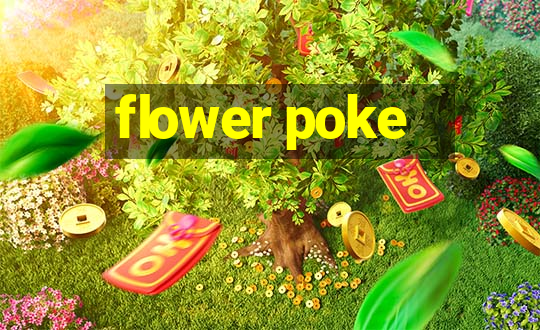 flower poke