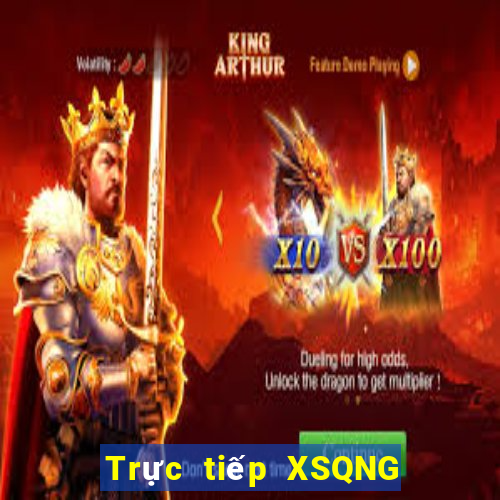 Trực tiếp XSQNG ngày 28