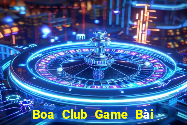 Boa Club Game Bài Nhất Vip