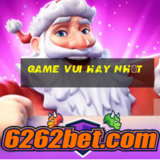 game vui hay nhất