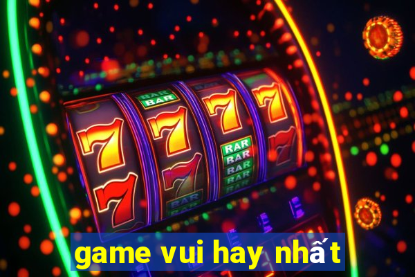 game vui hay nhất