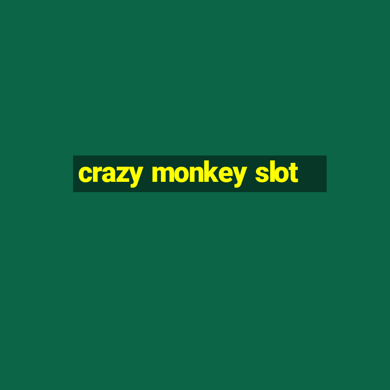 crazy monkey slot