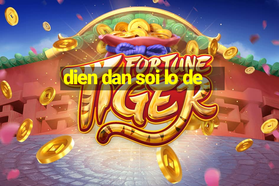 dien dan soi lo de