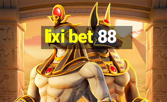 lixi bet 88