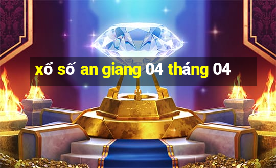 xổ số an giang 04 tháng 04