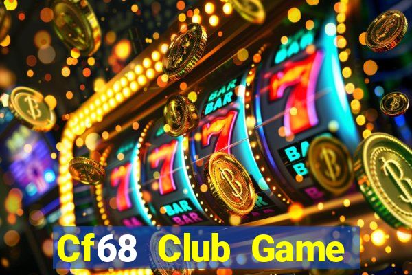 Cf68 Club Game Bài Apk